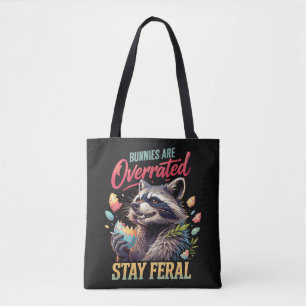 Bunnies Are Overrated Stay Feral Tote Bag