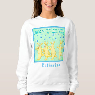 Bunnies Dance Like No One's Watching Yellow Green Sweatshirt