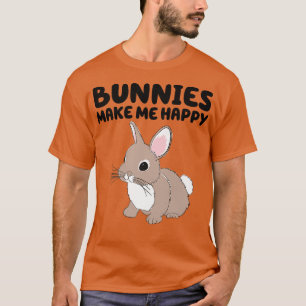 Bunnies Make Me Happy Cute Easter Bunny Animal Rab T-Shirt