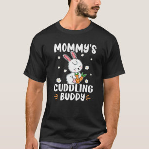 Bunnies Mummy's Cuddling Buddy T-Shirt