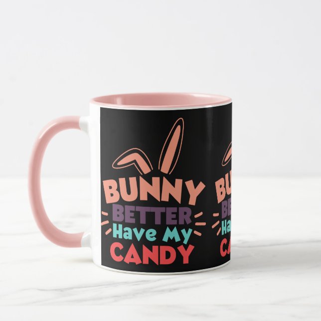 Bunny Better Have My Candy Mug (Left)