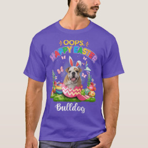 Bunny Bulldog Oops Happy Easter Eggs 2022 T-Shirt