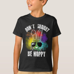 Bunny Don't Worry Be Hoppy Bunny Tees