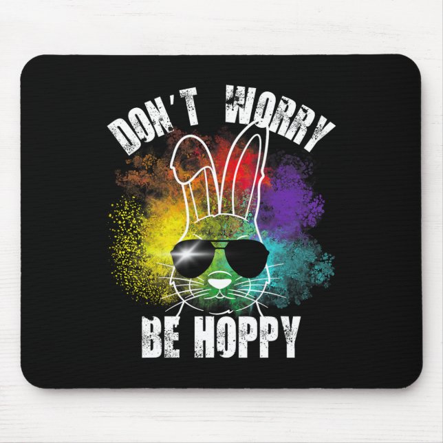 Bunny Don't Worry Be Hoppy Bunny Tees  Mouse Mat (Front)