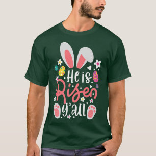 Bunny Ears He Is Risen Y'all Easter Easter Bunny C T-Shirt