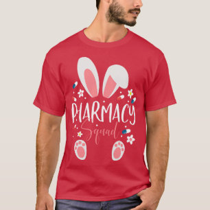 Bunny Ears Pharmacist Pharmacy Squad Happy Easter T-Shirt