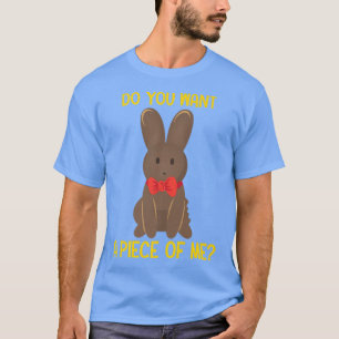 Bunny Easter Funny Teens Sayings Chocolate Bunny M T-Shirt