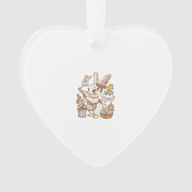 Bunny Egg But Did You Dye Funny Cute Easter Rabbit Ornament (Front)