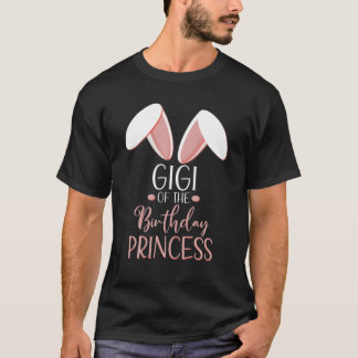 Bunny Gigi Of The Birthday Princess Matching Famil T-Shirt