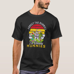 Bunny Graphic Forget The Bunnies I'm Chasing Hunni T-Shirt