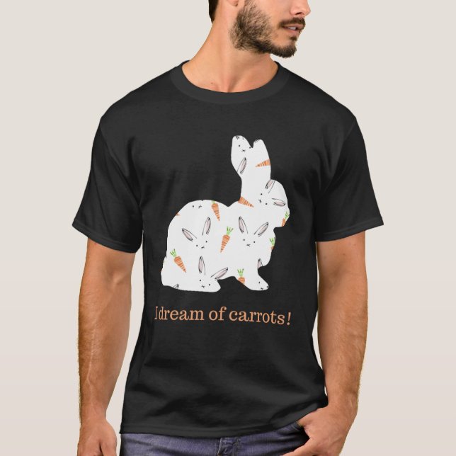 Bunny I Dream of Carrots T-Shirt (Front)
