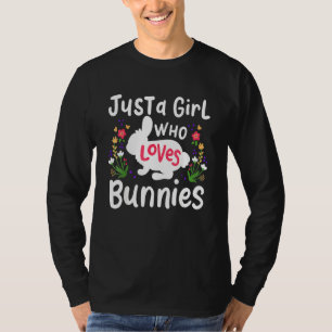 Bunny Just A Girl Who Loves Bunnies Cute Rabbit T-Shirt