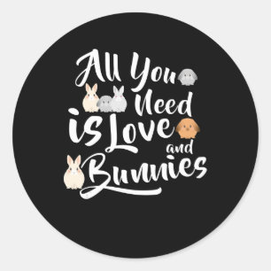 bunny Lover , All You Need Is Love & Bunnies Classic Round Sticker