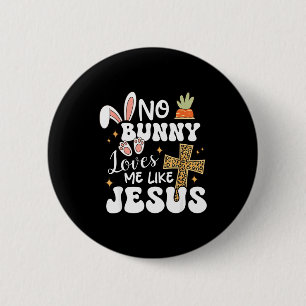Bunny loves me like jesus christian easter funny 6 cm round badge