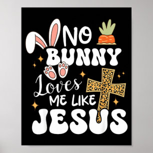 Bunny loves me like jesus christian easter funny poster