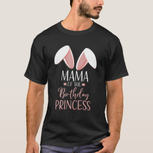 Bunny Mama Of The Birthday Princess Matching Famil T-Shirt
