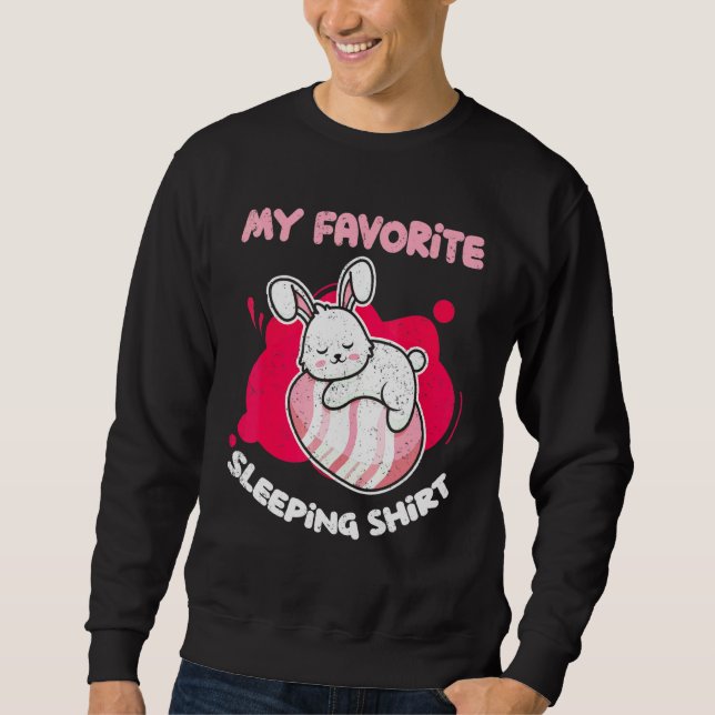 Bunny My Favourite Sleeping Animal Rabbit Sleeping Sweatshirt (Front)