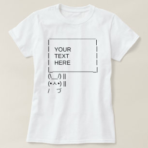 Bunny Protest Sign / Customisable ASCII Text Art T-Shirt