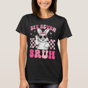 Bunny Rabbit 67 Six Seven Bruh 6 7 Happy Easter Wo T-Shirt