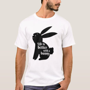 Bunny Rabbit Life Is Better With A Bunny T-Shirt