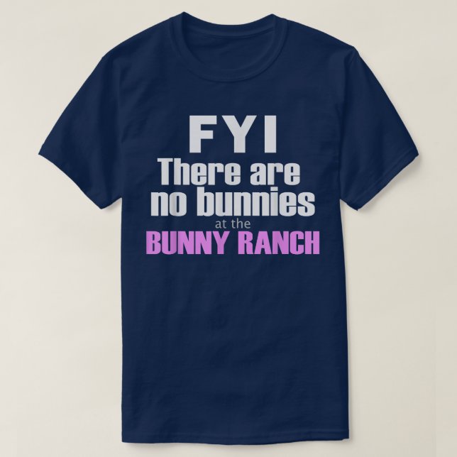 Bunny Ranch  No Bunnies  T-Shirt (Design Front)
