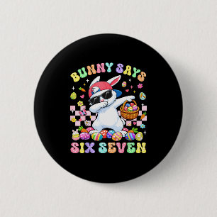 Bunny Says Six Seven Happy Easter Day Rabbit Dab 6 Cm Round Badge