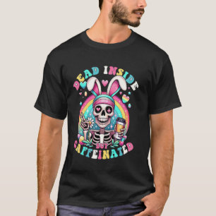 Bunny Skeleton Dead Inside But Caffeinated Coffee  T-Shirt