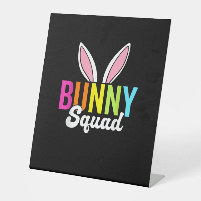 Bunny squad, matching easter rabbit ears, Easter p Pedestal Sign (Front)