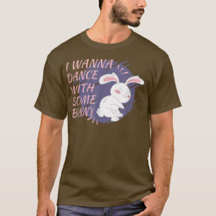Bunny wants to dance dance party dance partner dan T-Shirt