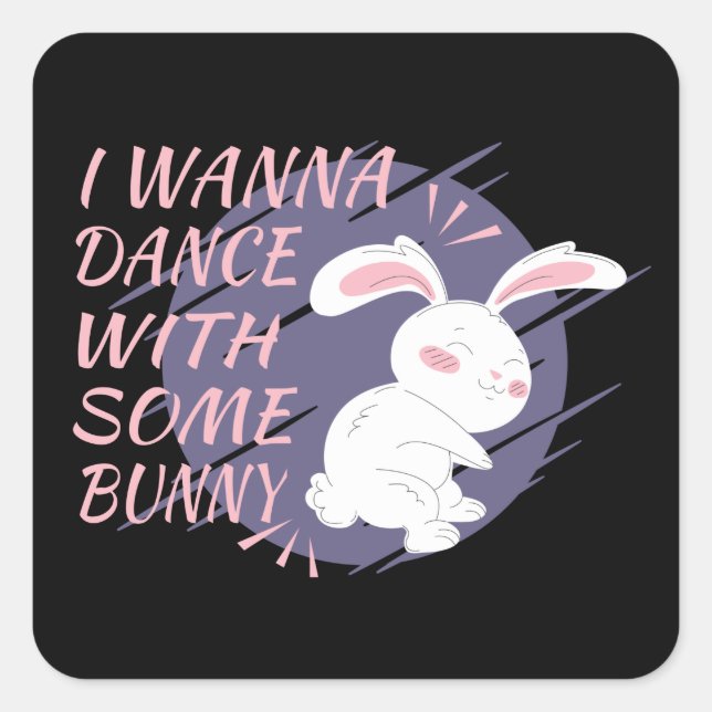 Bunny Wants To Dance With Dance Partner Square Sti Sticker (Front)