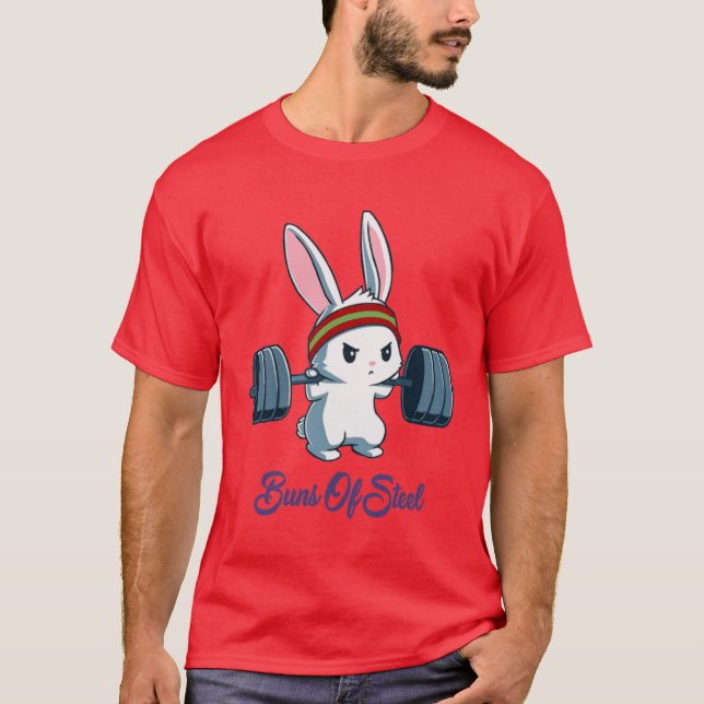 Buns Of Steel Fitness Rabbit Bunny Lover Gym Worko T-Shirt (Front)