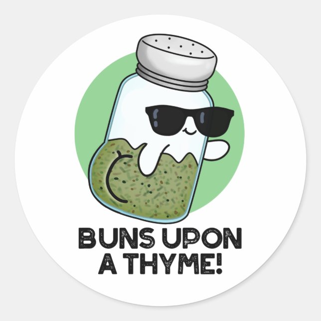 Buns Upon A Thyme Funny Herb Pun  Classic Round Sticker (Front)
