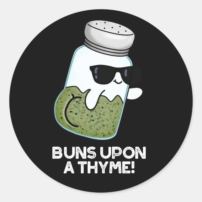 Buns Upon A Thyme Funny Herb Pun Dark BG Classic Round Sticker (Front)