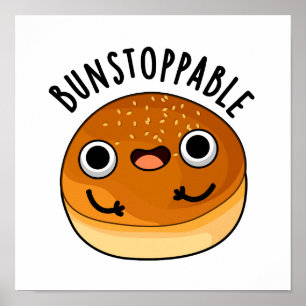 Bunstoppable Cute Bun Pun Poster