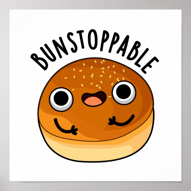 Bunstoppable Funny Unstoppable Bun Pun Poster (Front)