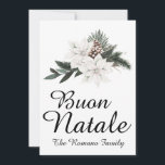 Buon Natale Italian Merry Christmas Floral Holiday Card<br><div class="desc">This holiday greeting card features an Italian Christmas theme with watercolor flowers. The phrase Buon Natale, which translates to "Merry Christmas" in Italy, is printed in an elegant script font across the bottom portion. A winter floral bouquet of white poinsettias, pine branches, a pine cone, and winter foliage is pictured...</div>