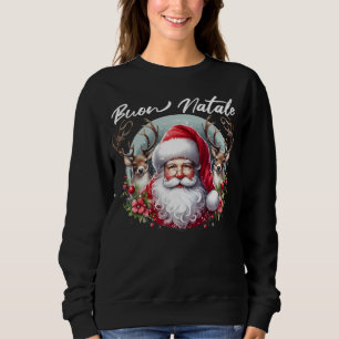Buon Natale Santa with Reindeer  Sweatshirt