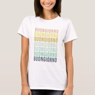 Buongiorno Italian Hello Typography Cute Colourful T-Shirt