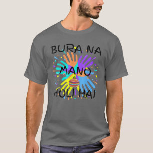 Bura Na Mano Holi Hai Happy Holi India Colour Hind T-Shirt