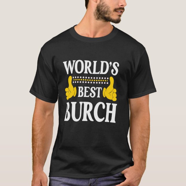Burch Surname Funny Team Family Last Name World's  T-Shirt (Front)