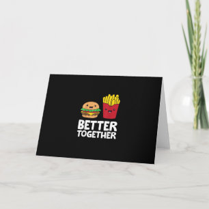 Burger And Fries Better Together Playful Graphic S Card