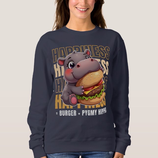 Burger And Pygmy Hippos Make Me Happy Sweatshirt (Front)