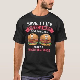 Burger Deliverer saves Lifes, Cheeseburger Hamburg T-Shirt