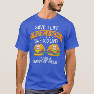 Burger Deliverer saves Lifes, Cheeseburger Hamburg T-Shirt