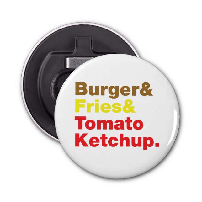 Burger & Fries & Tomato Ketchup. Bottle Opener (Front)