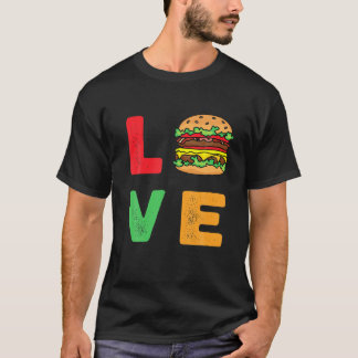 Burger Is My LOVE Funny Valentine's Day Burger Lov T-Shirt