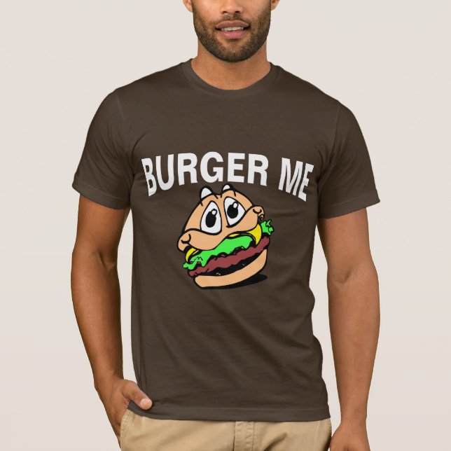 Burger Me T-Shirt (Front)