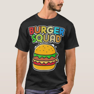 Burger Squad Cheeseburger Team Fast Food army best T-Shirt