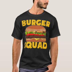 Burger Squad Foodie Team dental hygienist best fri T-Shirt