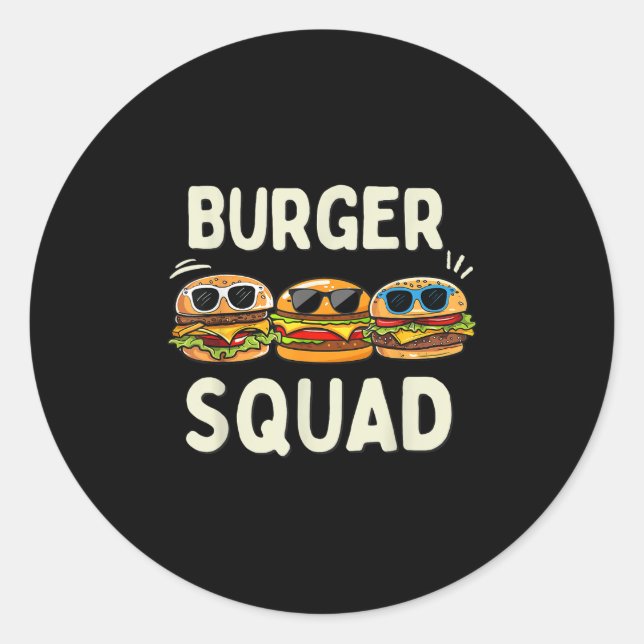 Burger Squad Funny Hamburger Fast Foodie Lovers Bu Classic Round Sticker (Front)